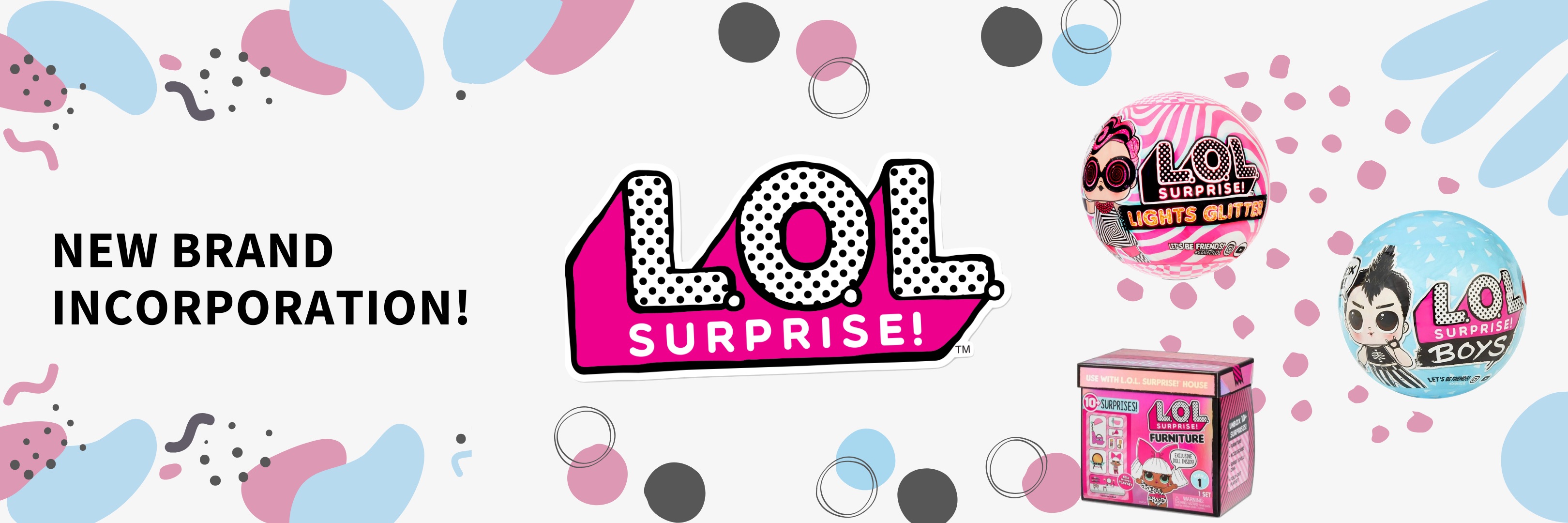 L.O.L SURPRISE: NEW BRAND INCORPORATION!